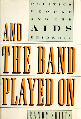 Cover of And the Band Played on Politics , People, and the Aids Epidemic
