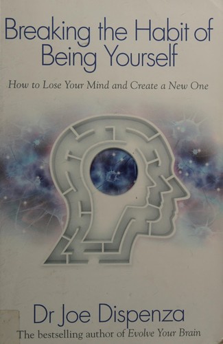 Cover of Breaking the Habit of Being Yourself
