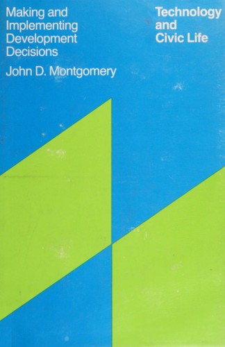 Cover of Technology and civic life: making and implementing development decisions